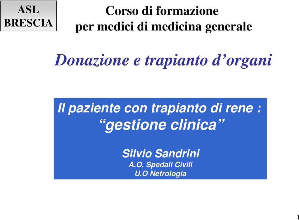 Il paziente con trapianto di rene : gestione