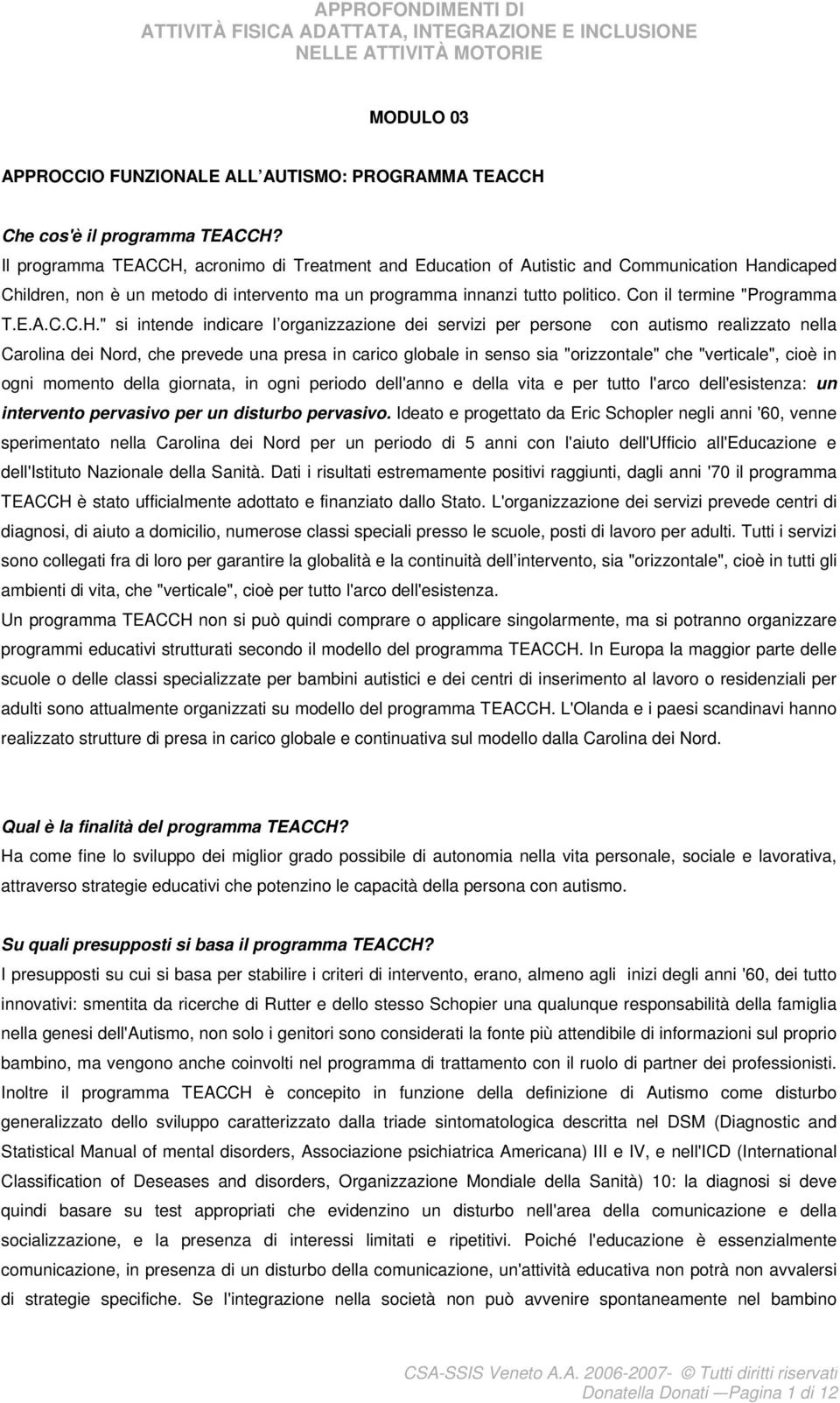 Con il termine "Programma T.E.A.C.C.H.