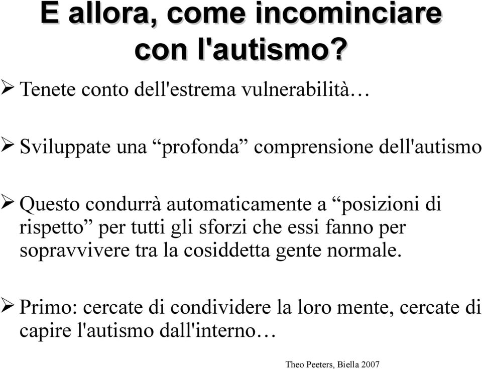 condurrà automaticamente a posizioni di rispetto per tutti gli sforzi che essi fanno per