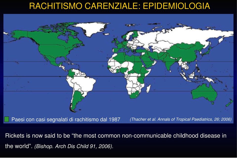 Annals of Tropical Paediatrics, 26; 2006) Rickets is now said to