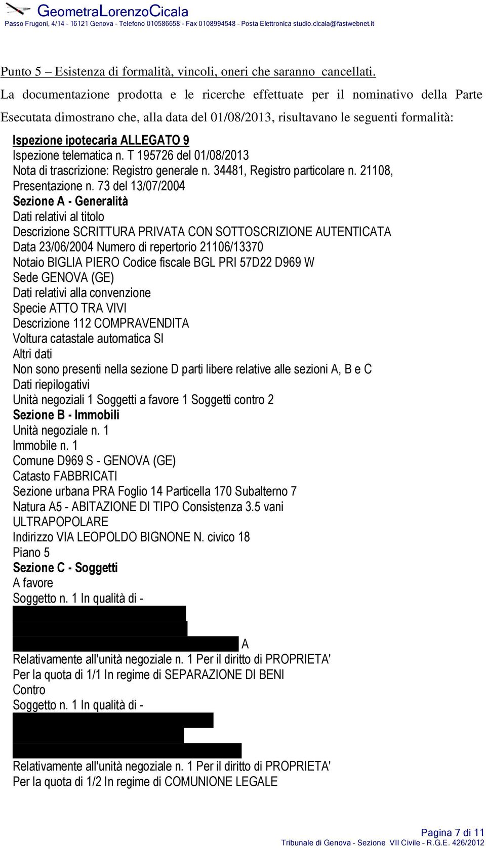 9 Ispezione telematica n. T 195726 del 01/08/2013 Nota di trascrizione: Registro generale n. 34481, Registro particolare n. 21108, Presentazione n.