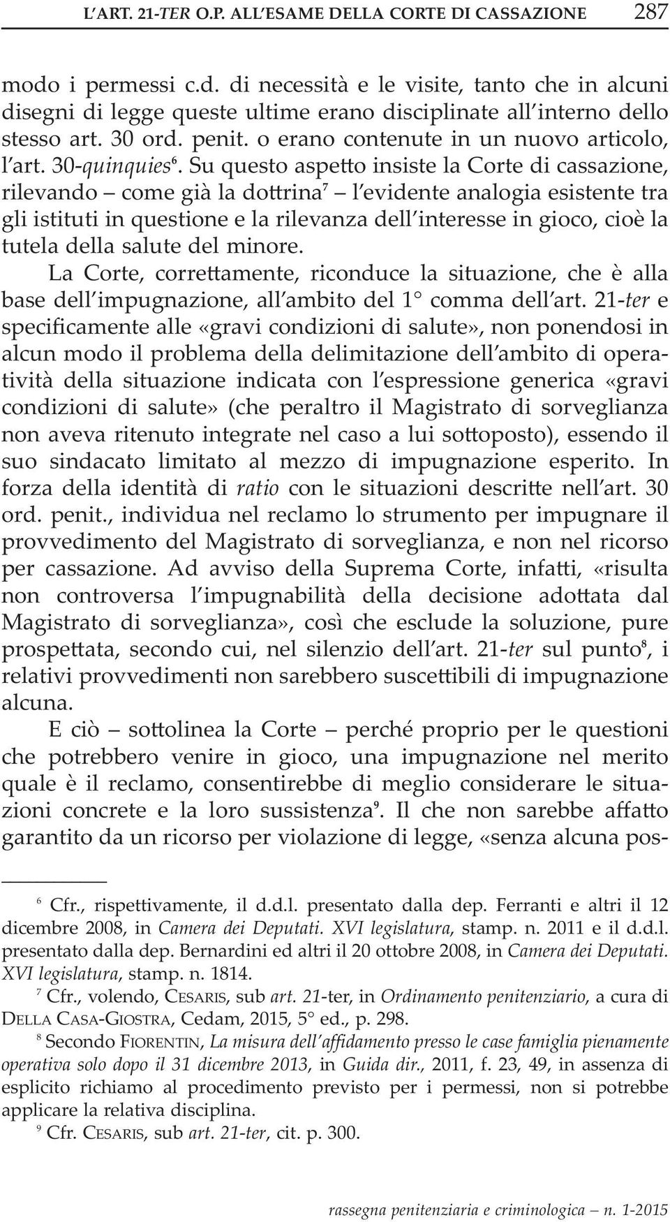 21-ter, in Ordinamento penitenziario, a cura di della Casa-GiOstra, Cedam, 2015, 5 ed., p. 298.