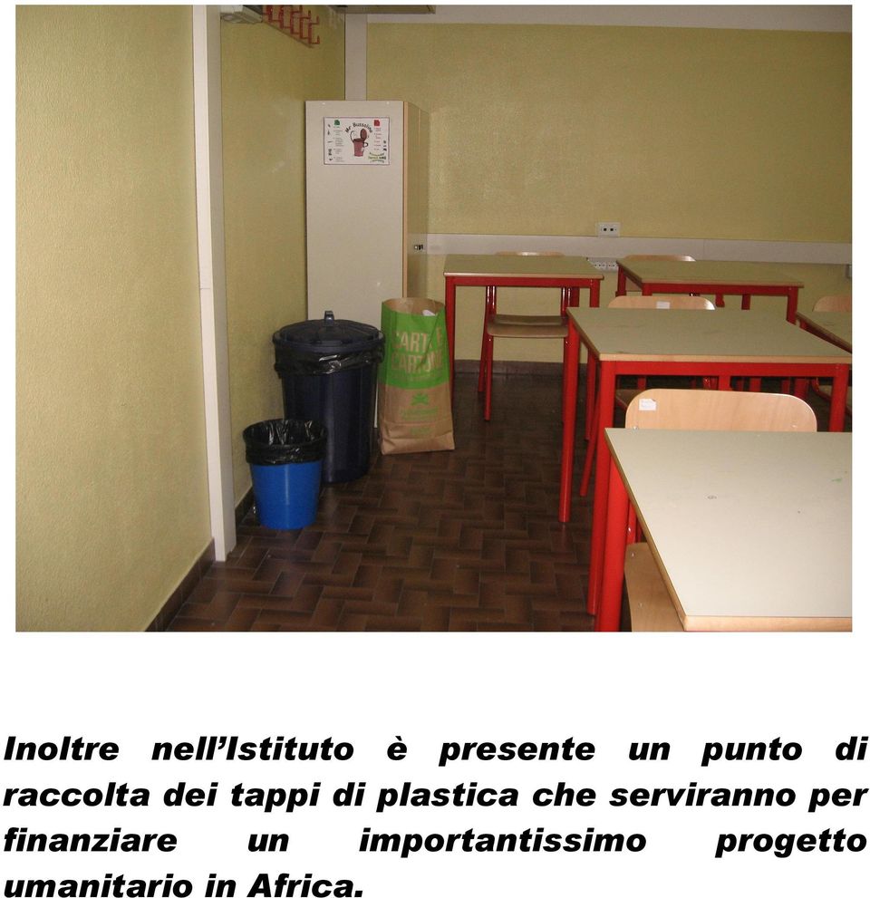 plastica che serviranno per finanziare