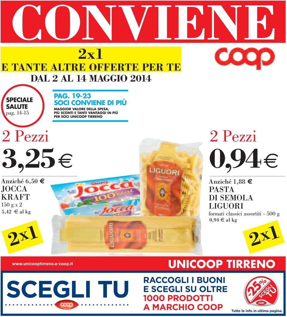 Jocca kraft 50 g x 2 5,42 0,94 anziché,88 pasta di semola liguori formati classici assortiti - 500 g 0,94