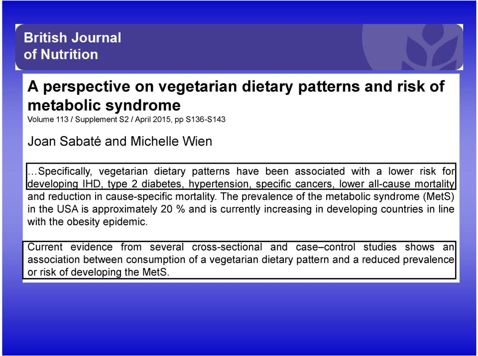 mortality. The prevalence of the metabolic syndrome (MetS) in the USA is approximately 20 % and is currently increasing in developing countries in line with the obesity epidemic.