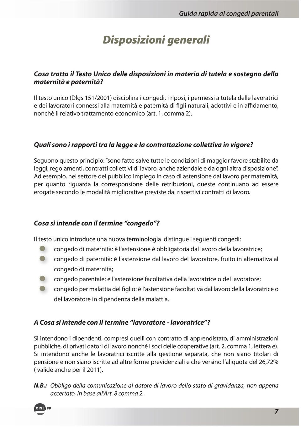 Quali sono i rapporti tra la legge e la contrattazione collettiva in vigore?