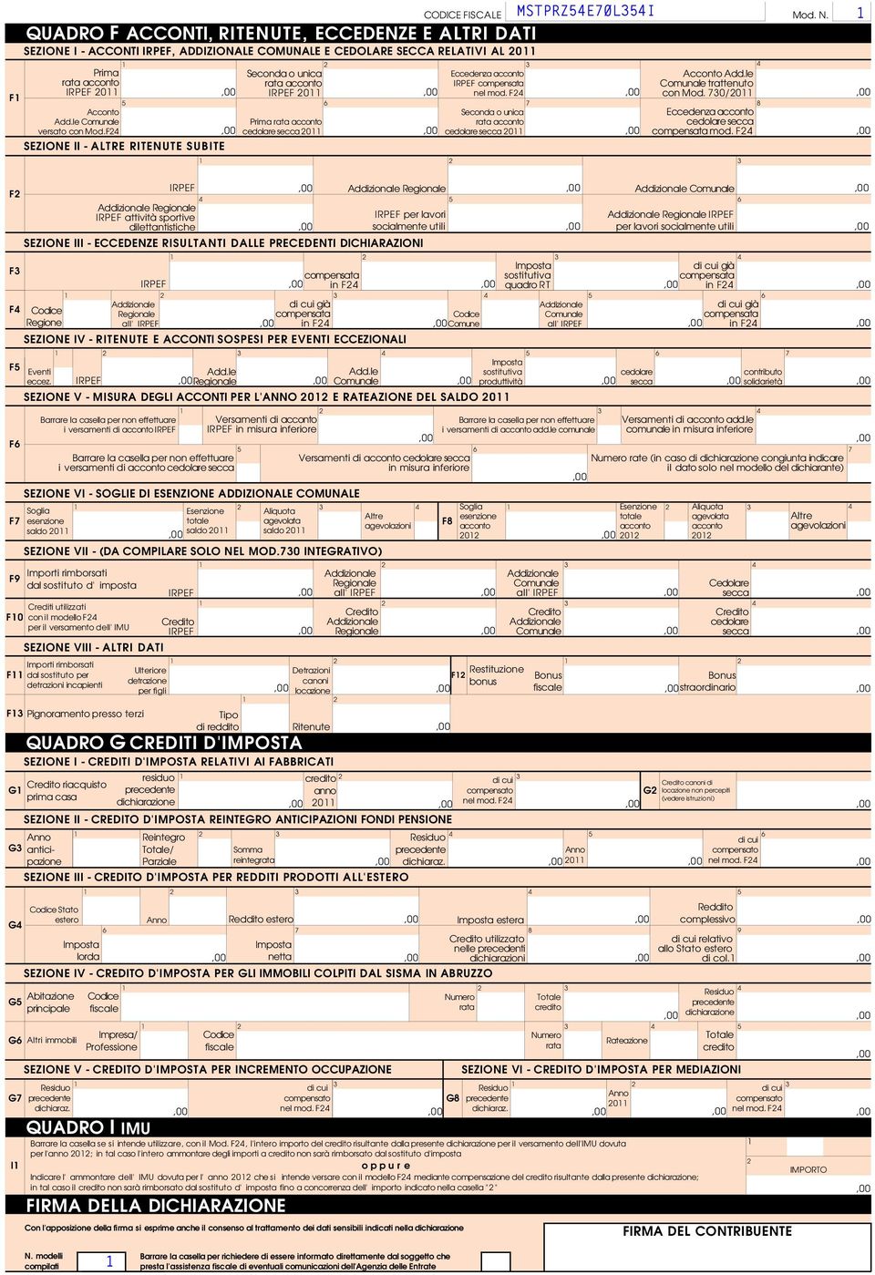 F Seconda o unica rata acconto cedolare secca 0 MSTPRZE0LI Mod. N. Acconto Add.le Comunale trattenuto con Mod. 00 Eccedenza acconto cedolare secca compensata mod.