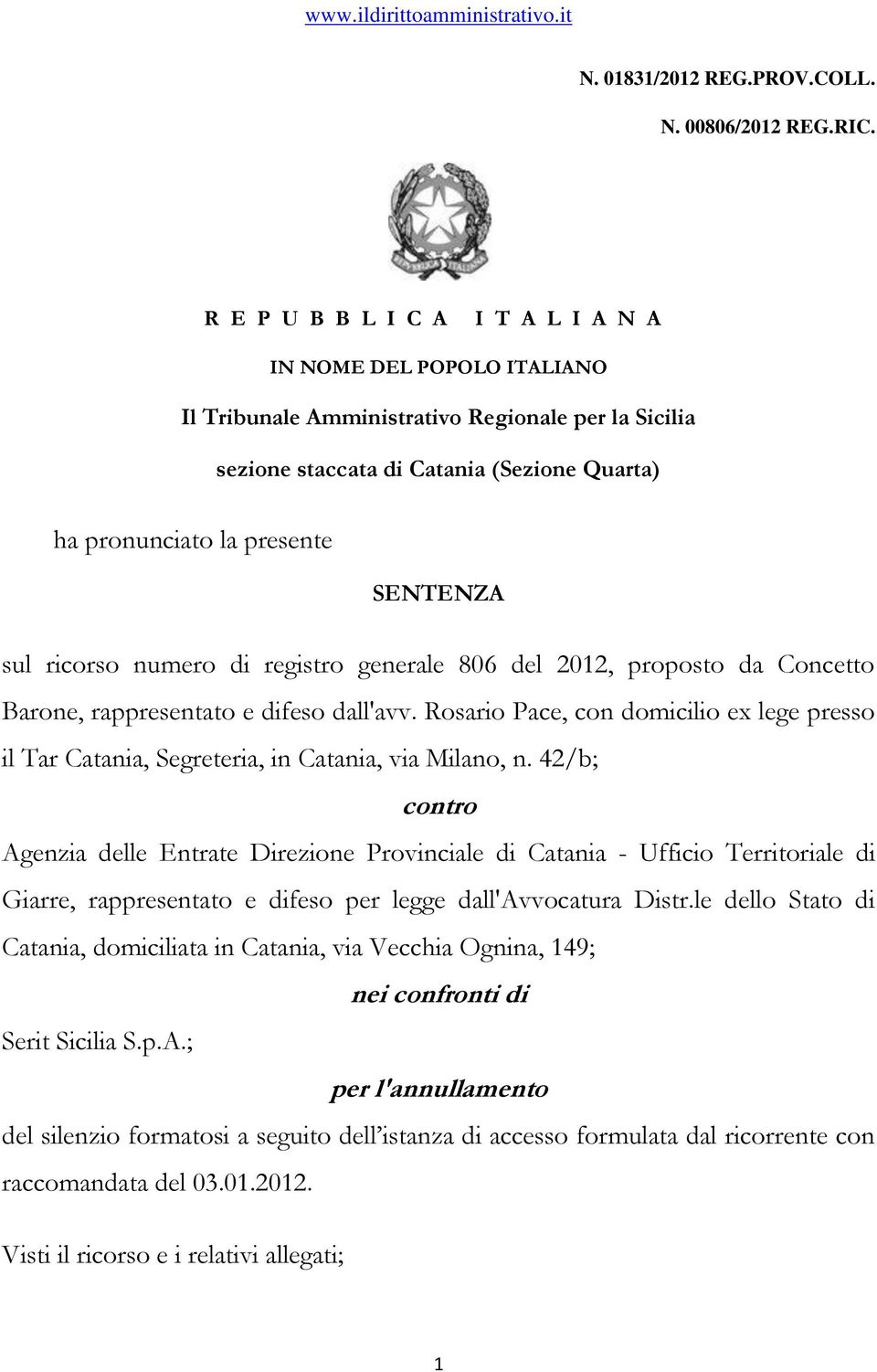 sul ricorso numero di registro generale 806 del 2012, proposto da Concetto Barone, rappresentato e difeso dall'avv.