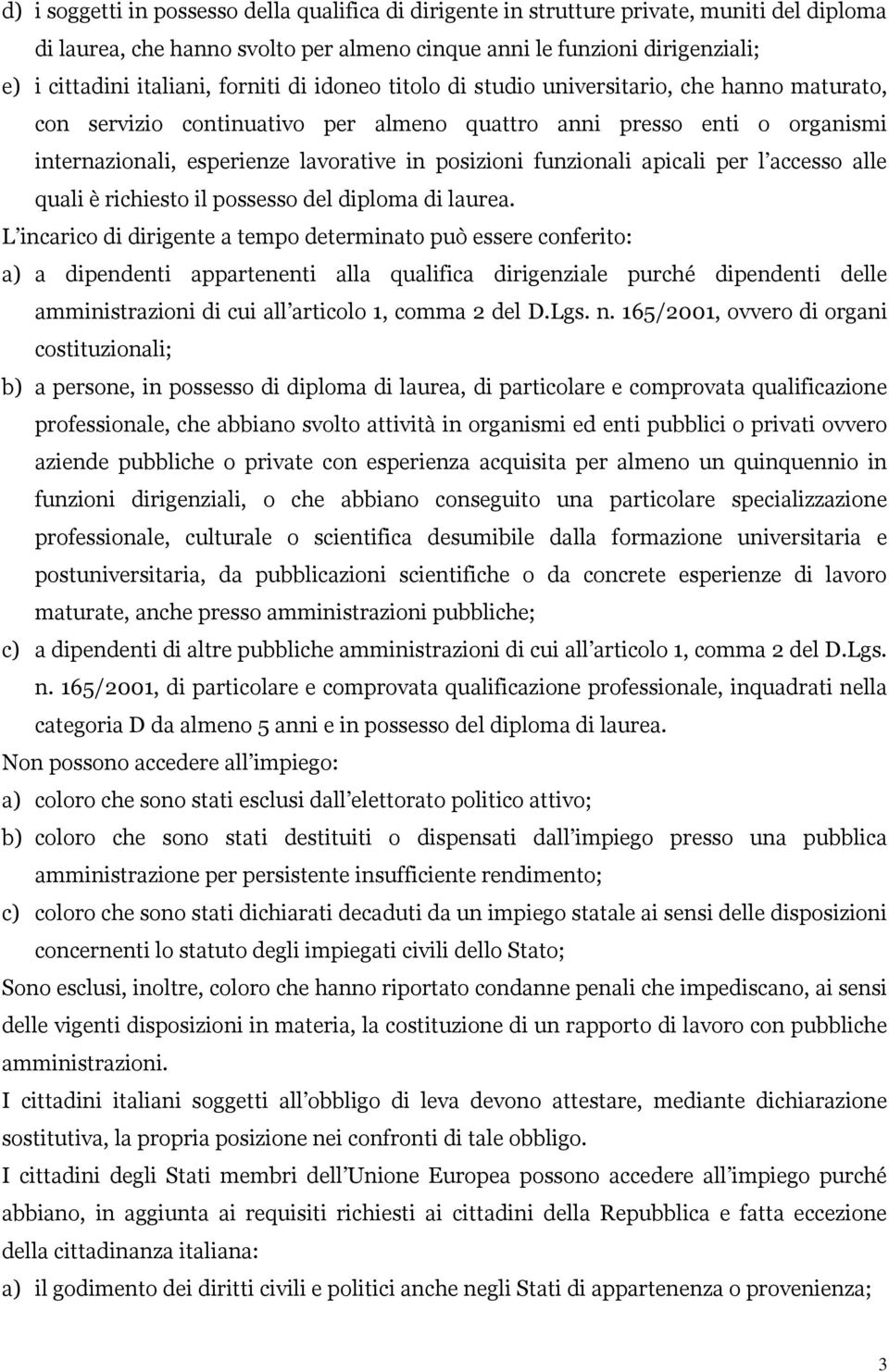 funzionali apicali per l accesso alle quali è richiesto il possesso del diploma di laurea.