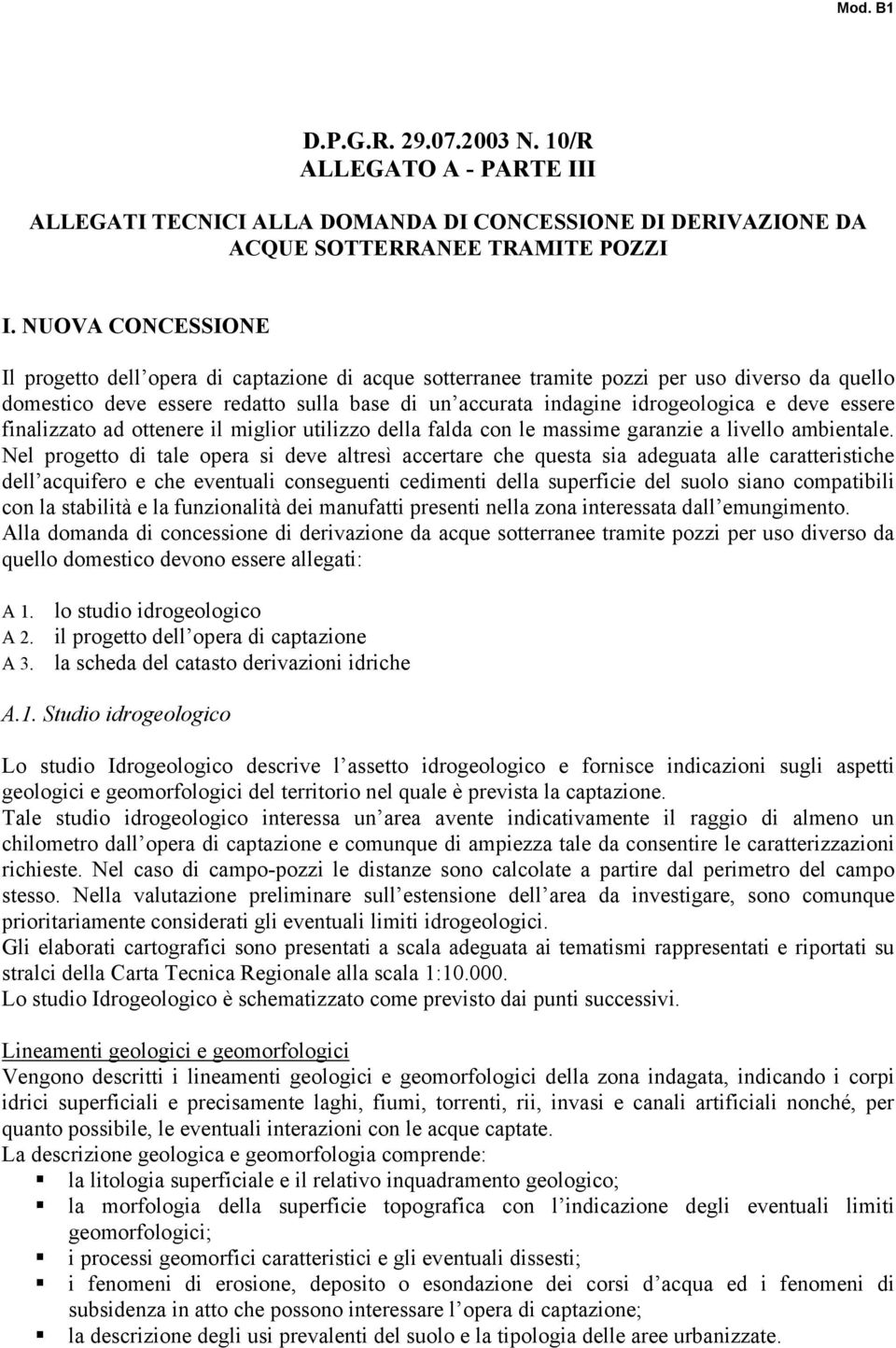 deve essere finalizzato ad ottenere il miglior utilizzo della falda con le massime garanzie a livello ambientale.