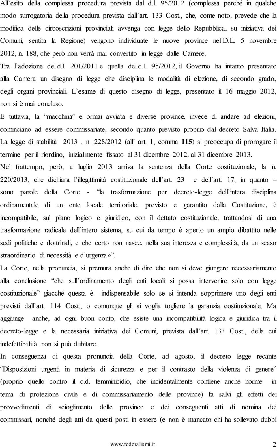 D.L. 5 novembre 2012, n. 188, che però non verrà mai convertito in le