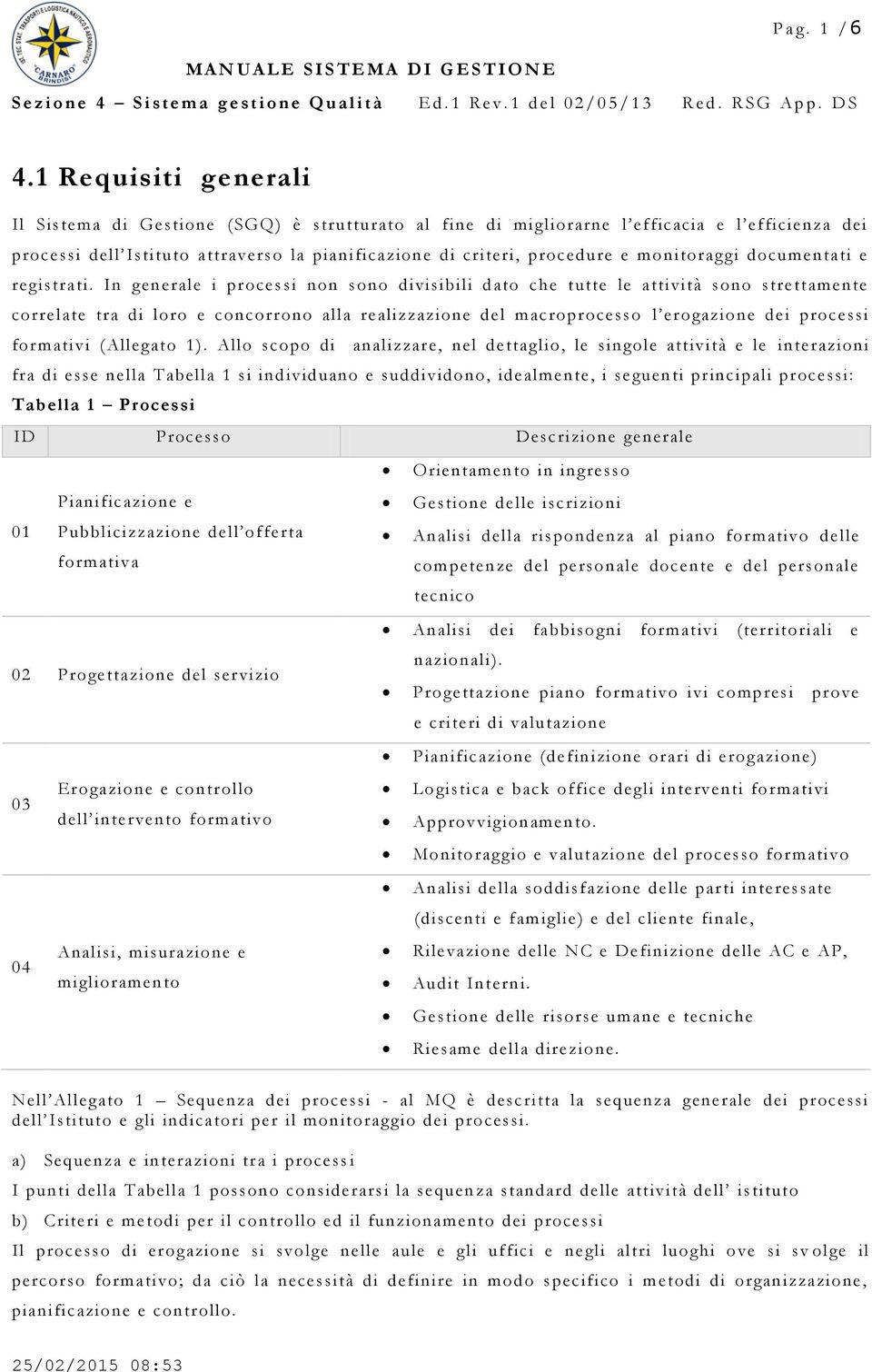 monitoraggi documentati e registrati.