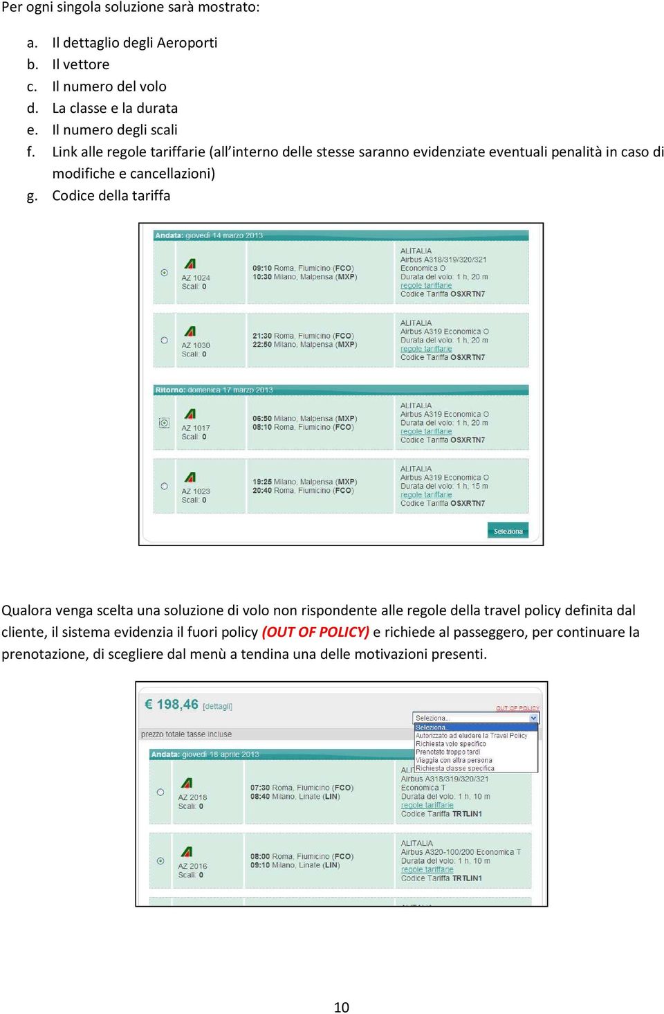 Link alle regole tariffarie (all interno delle stesse saranno evidenziate eventuali penalità in caso di modifiche e cancellazioni) g.