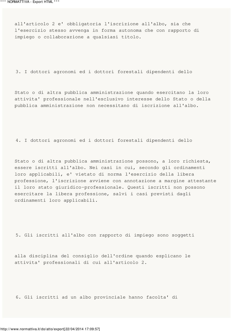 pubblica amministrazione non necessitano di iscrizione all'albo. 4.