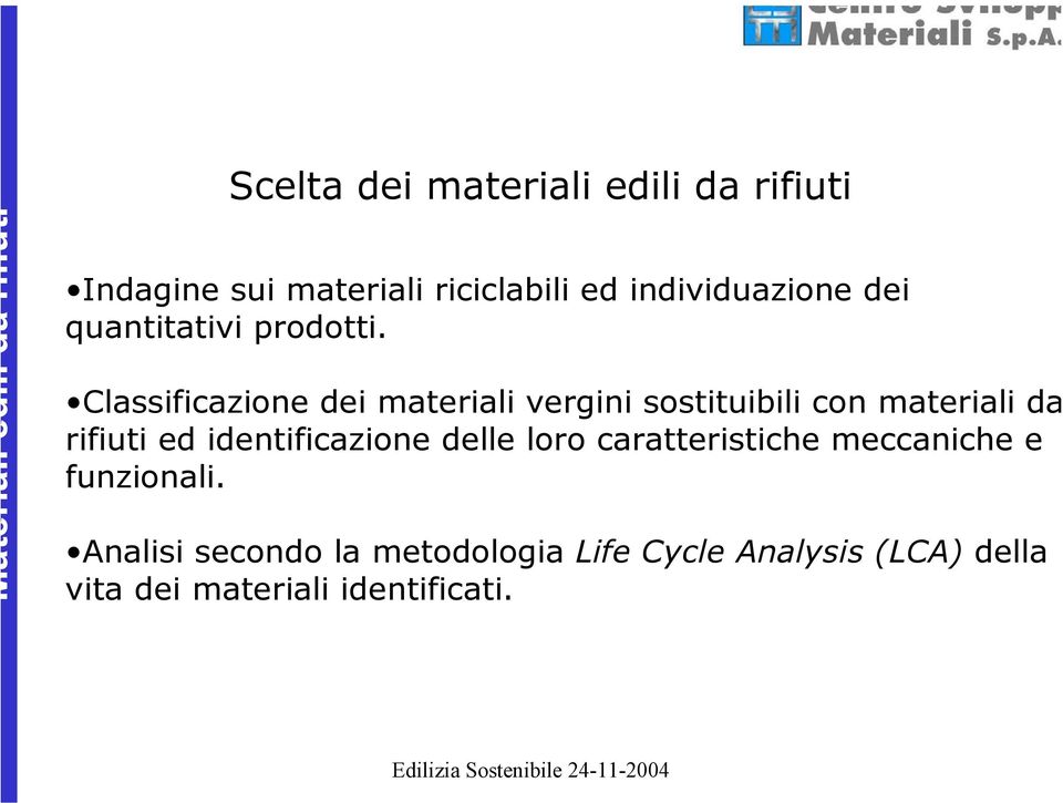 Classificazione dei materiali vergini sostituibili con materiali da rifiuti ed