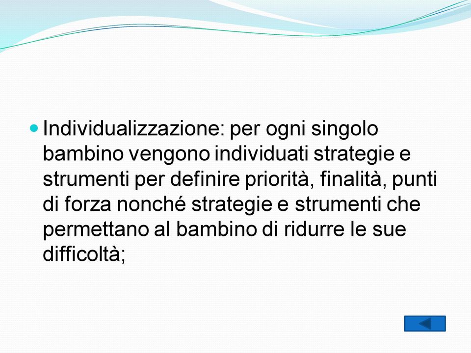 priorità, finalità, punti di forza nonché strategie e