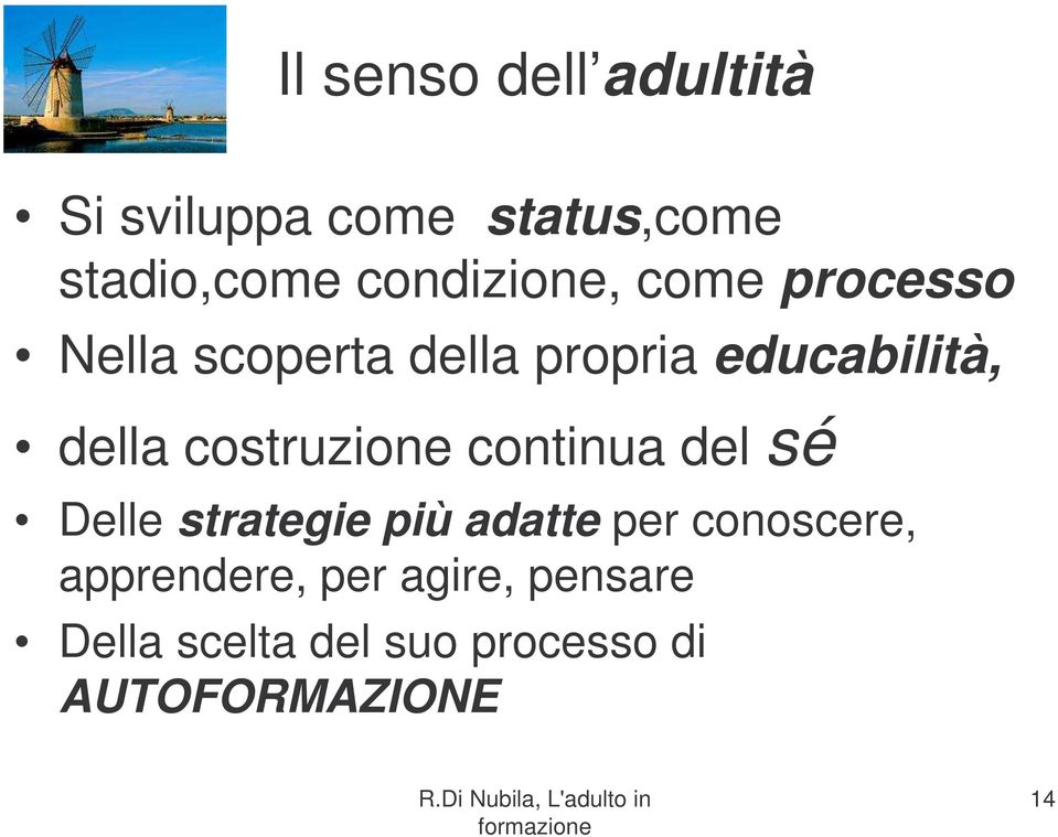 della costruzione continua del sé Delle strategie più adatte per