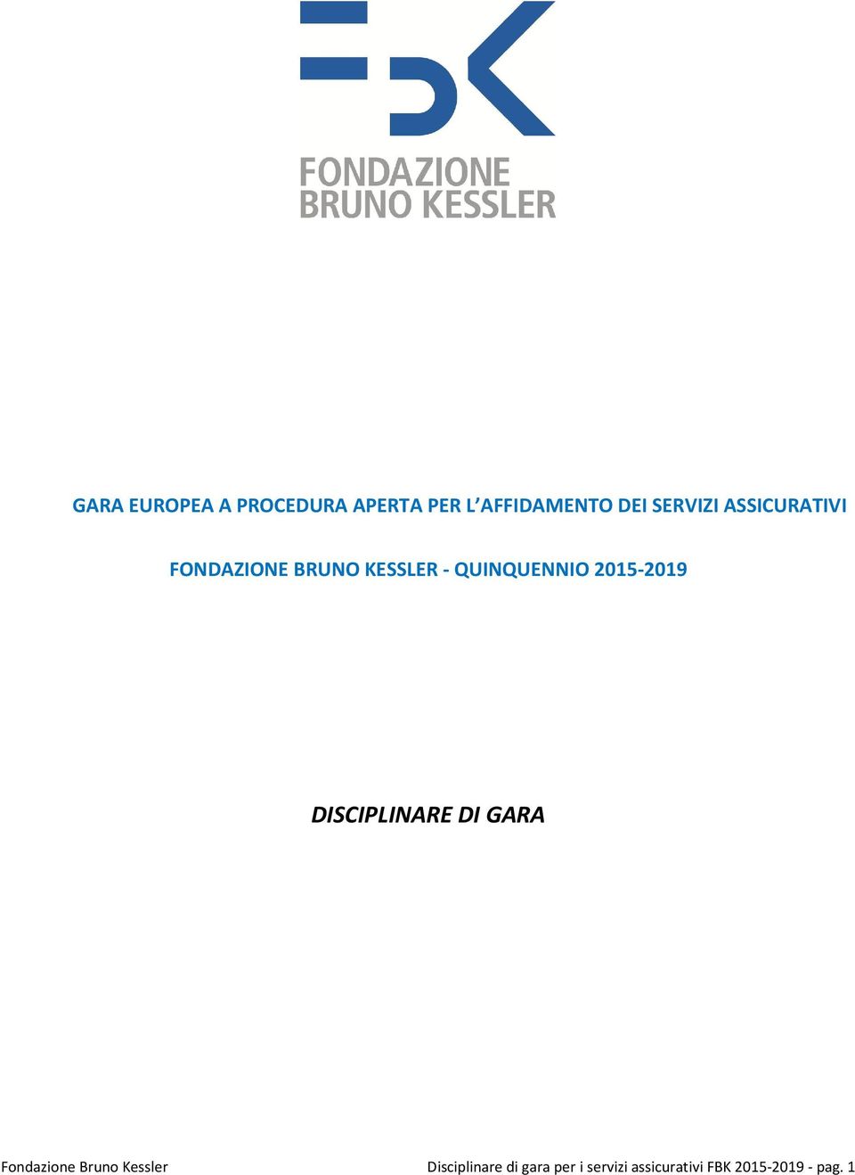 2015-2019 DISCIPLINARE DI GARA Fondazione Bruno Kessler