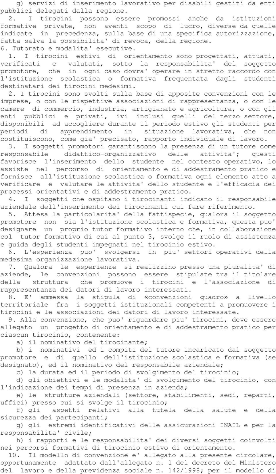 la possibilita' di revoca, della regione. 6. Tutorato e modalita' esecutive. 1.