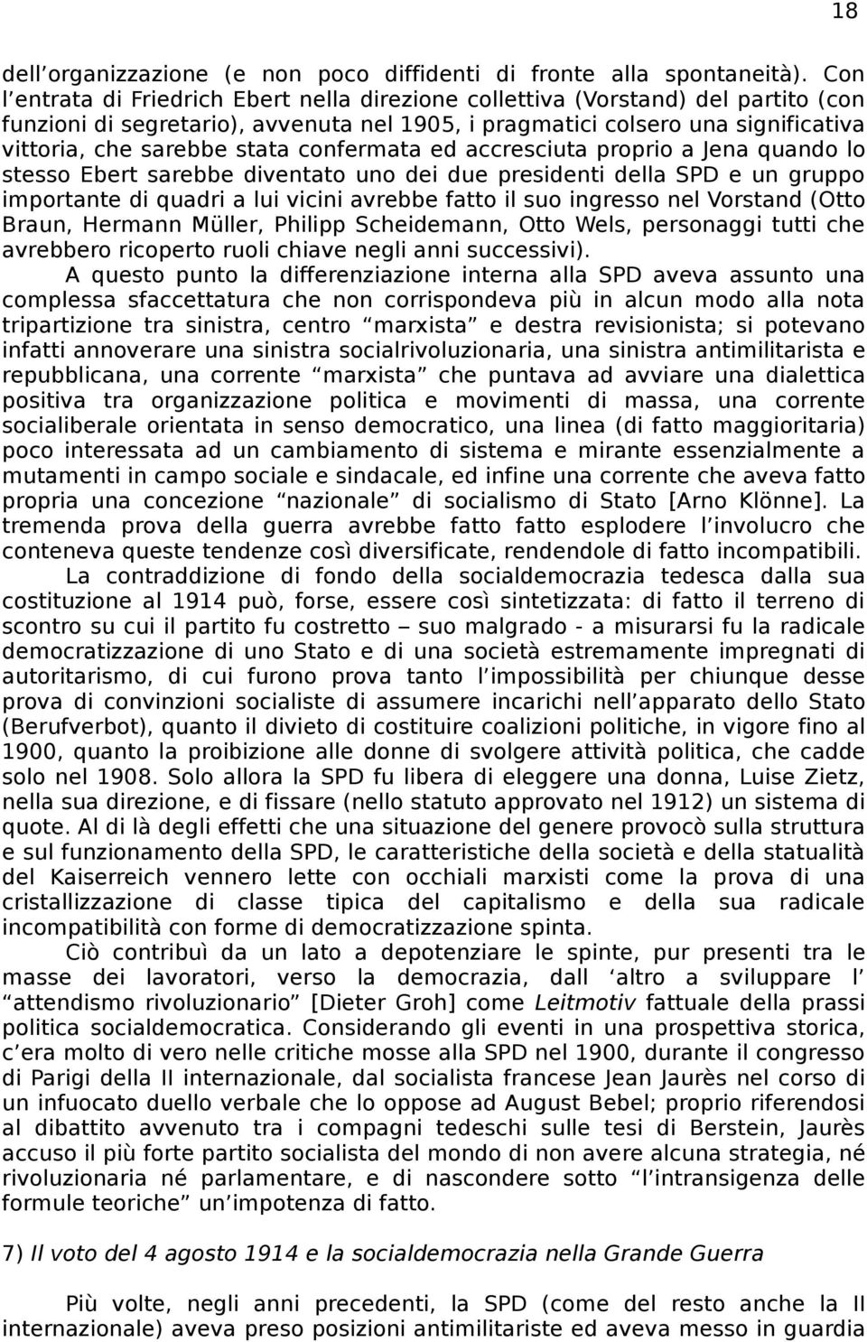 confermata ed accresciuta proprio a Jena quando lo stesso Ebert sarebbe diventato uno dei due presidenti della SPD e un gruppo importante di quadri a lui vicini avrebbe fatto il suo ingresso nel