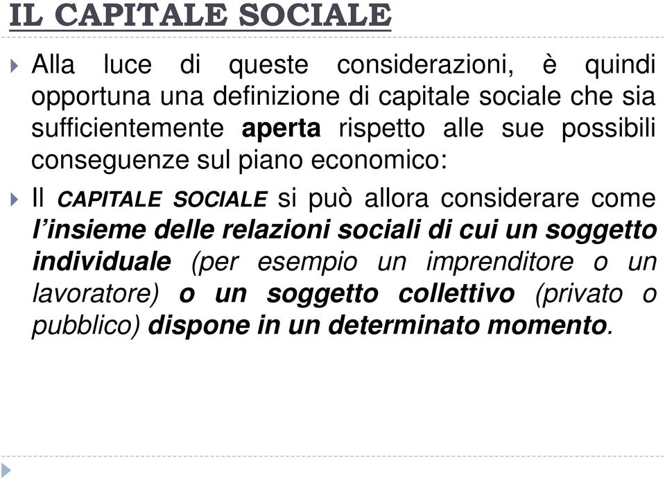 SOCIALE si può allora considerare come l insieme delle relazioni sociali di cui un soggetto individuale (per