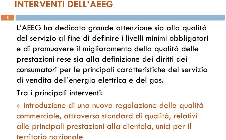 caratteristiche del servizio di vendita dell energia elettrica e del gas.