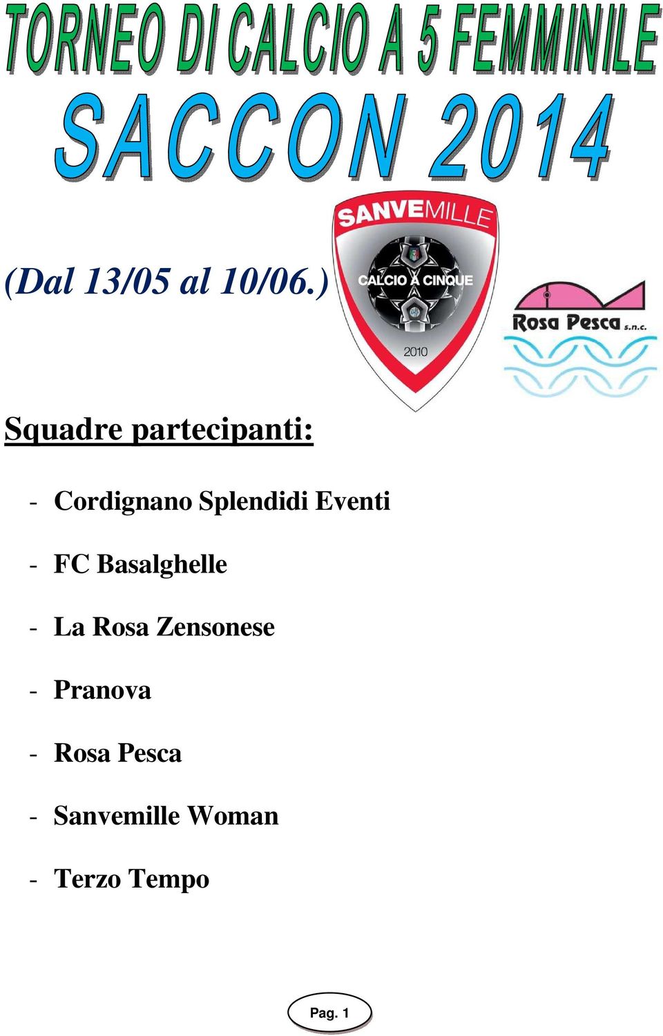 Splendidi Eventi - FC Basalghelle - La Rosa