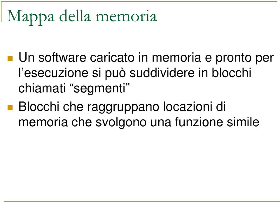 suddividere in blocchi chiamati segmenti Blocchi