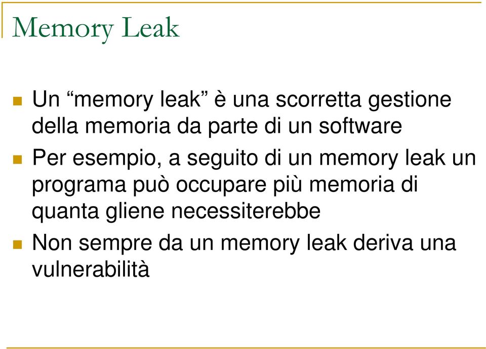 memory leak un programa può occupare più memoria di quanta