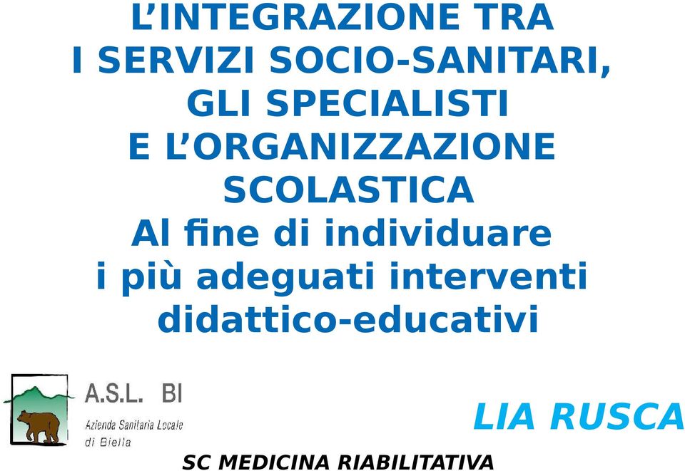 fine di individuare i più adeguati interventi