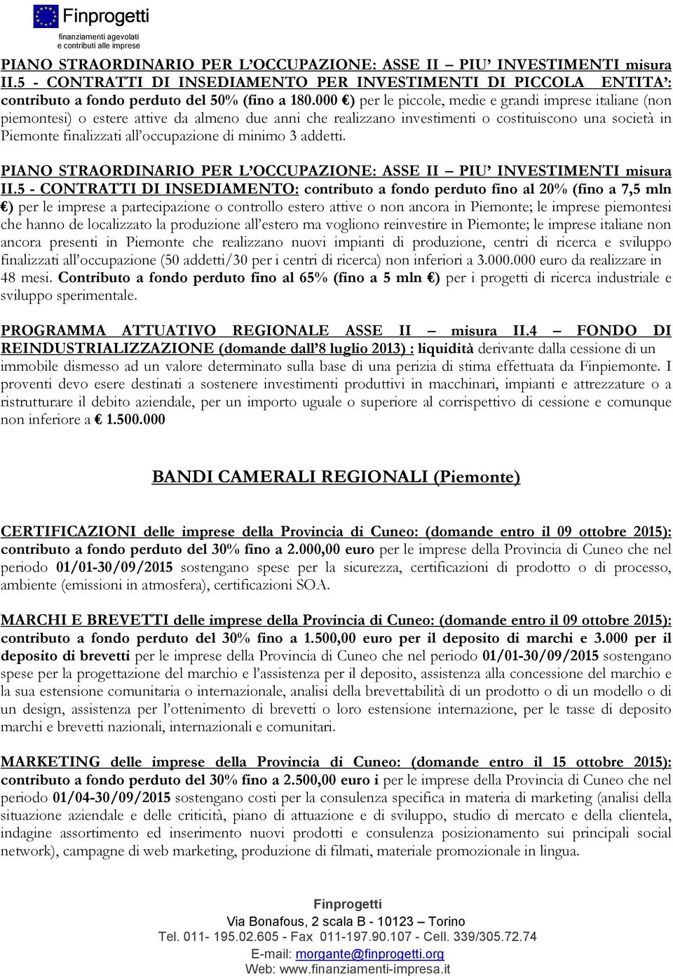 occupazione di minimo 3 addetti. PIANO STRAORDINARIO PER L OCCUPAZIONE: ASSE II PIU INVESTIMENTI misura II.