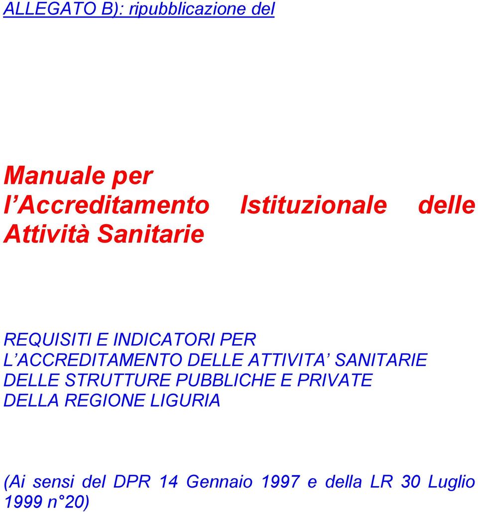 ACCREDITAMENTO DELLE ATTIVITA SANITARIE DELLE STRUTTURE PUBBLICHE E