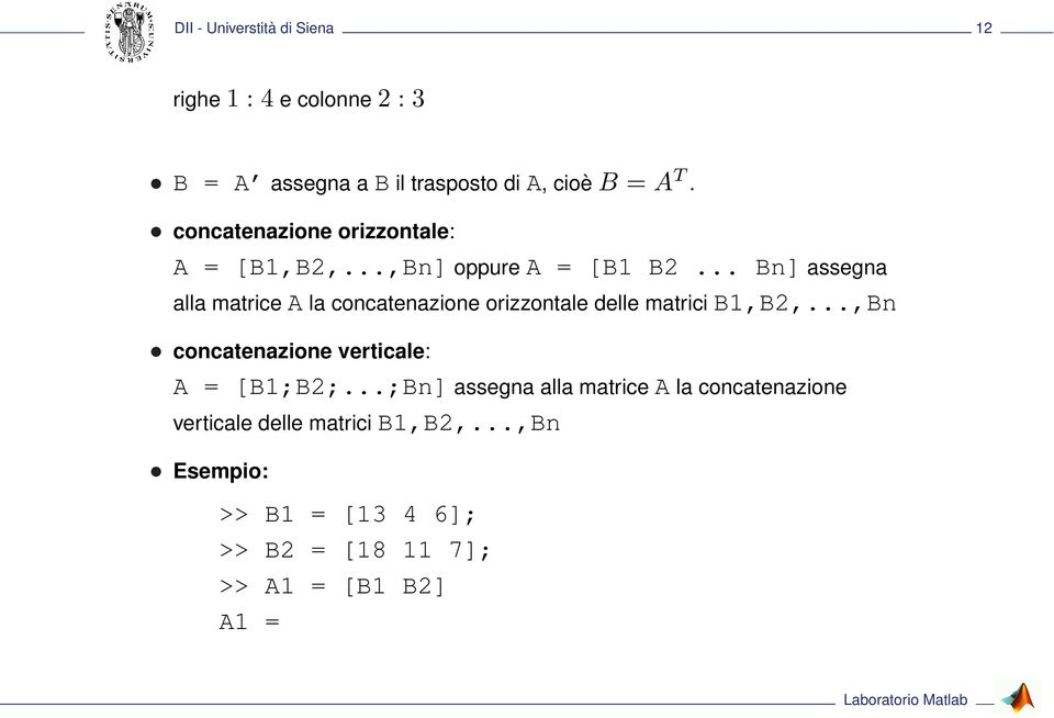 .. Bn] assegna alla matrice A la concatenazione orizzontale delle matrici B1,B2,.