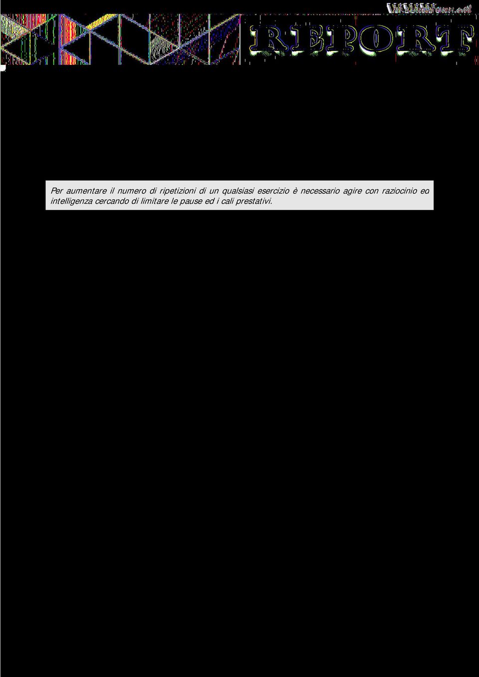 I TEMPI MORTI: IL NEMICO INVISIBILE Per ottenere dei risultati importanti oltre alla qualità delle proposte didattiche è importante prolungare la pratica sul campo.