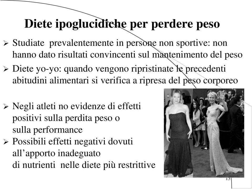 alimentari si verifica a ripresa del peso corporeo Negli atleti no evidenze di effetti positivi sulla perdita