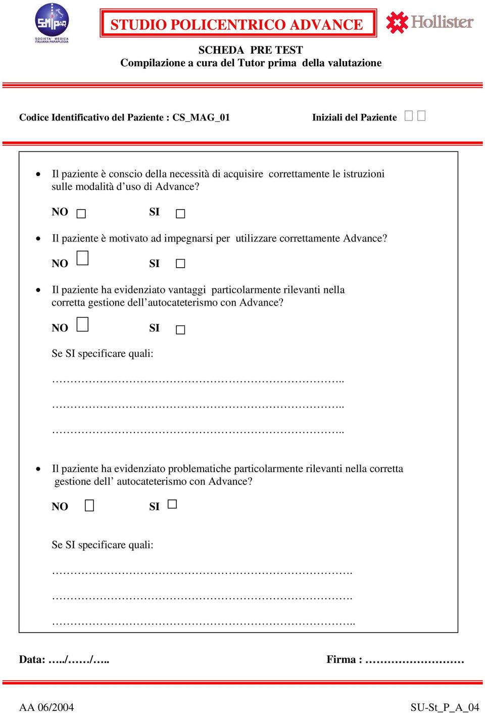 Il paziente ha evidenziato vantaggi particolarmente rilevanti nella corretta gestione dell autocateterismo con Advance?