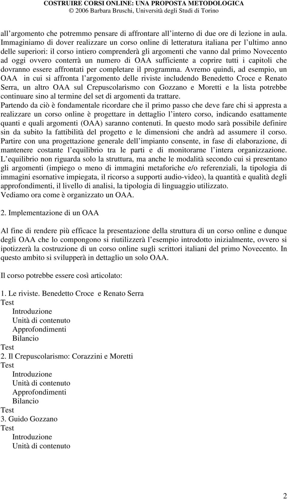 conterrà un numero di OAA sufficiente a coprire tutti i capitoli che dovranno essere affrontati per completare il programma.