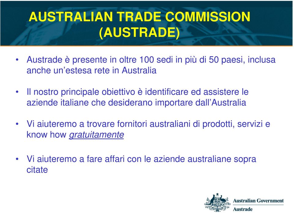 aziende italiane che desiderano importare dall Australia Vi aiuteremo a trovare fornitori australiani