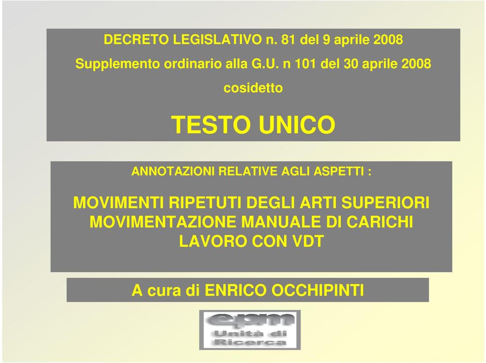 n 101 del 30 aprile 2008 cosidetto TESTO UNICO ANNOTAZIONI RELATIVE