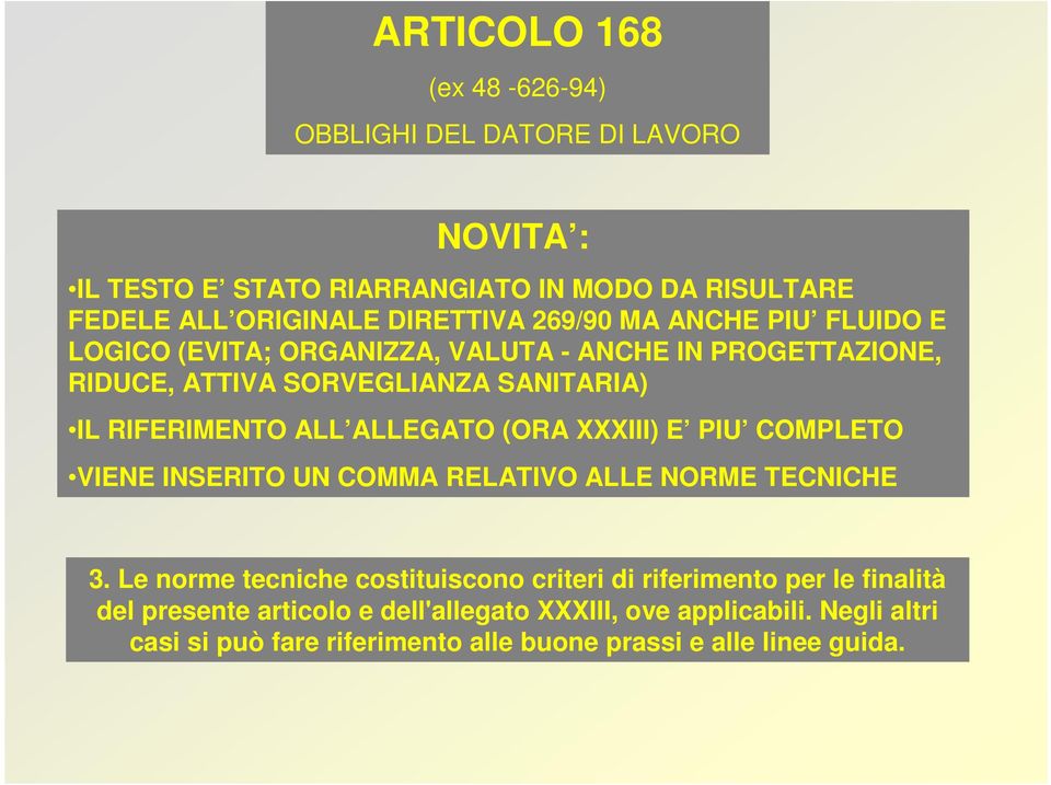 ALLEGATO (ORA XXXIII) E PIU COMPLETO VIENE INSERITO UN COMMA RELATIVO ALLE NORME TECNICHE 3.