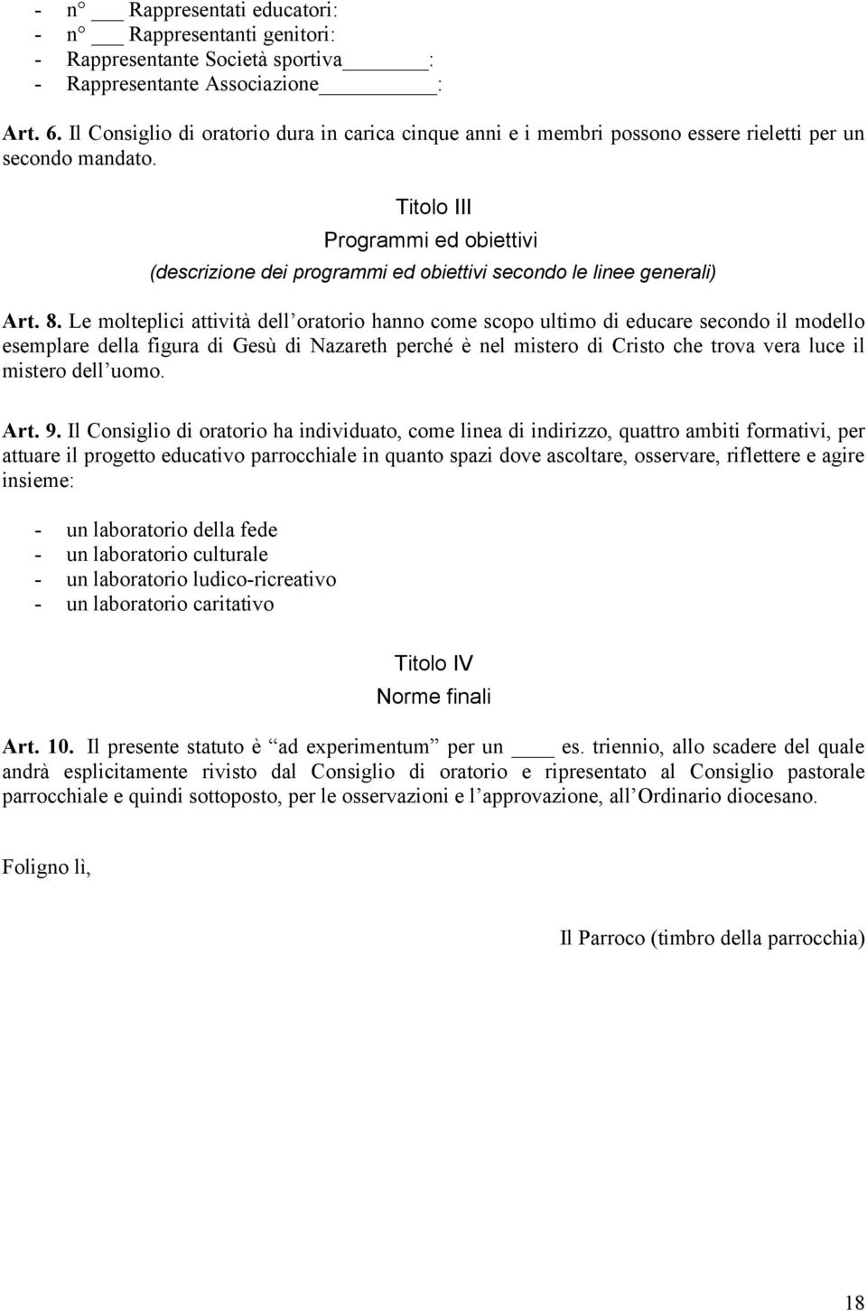 Titolo III Programmi ed obiettivi (descrizione dei programmi ed obiettivi secondo le linee generali) Art. 8.
