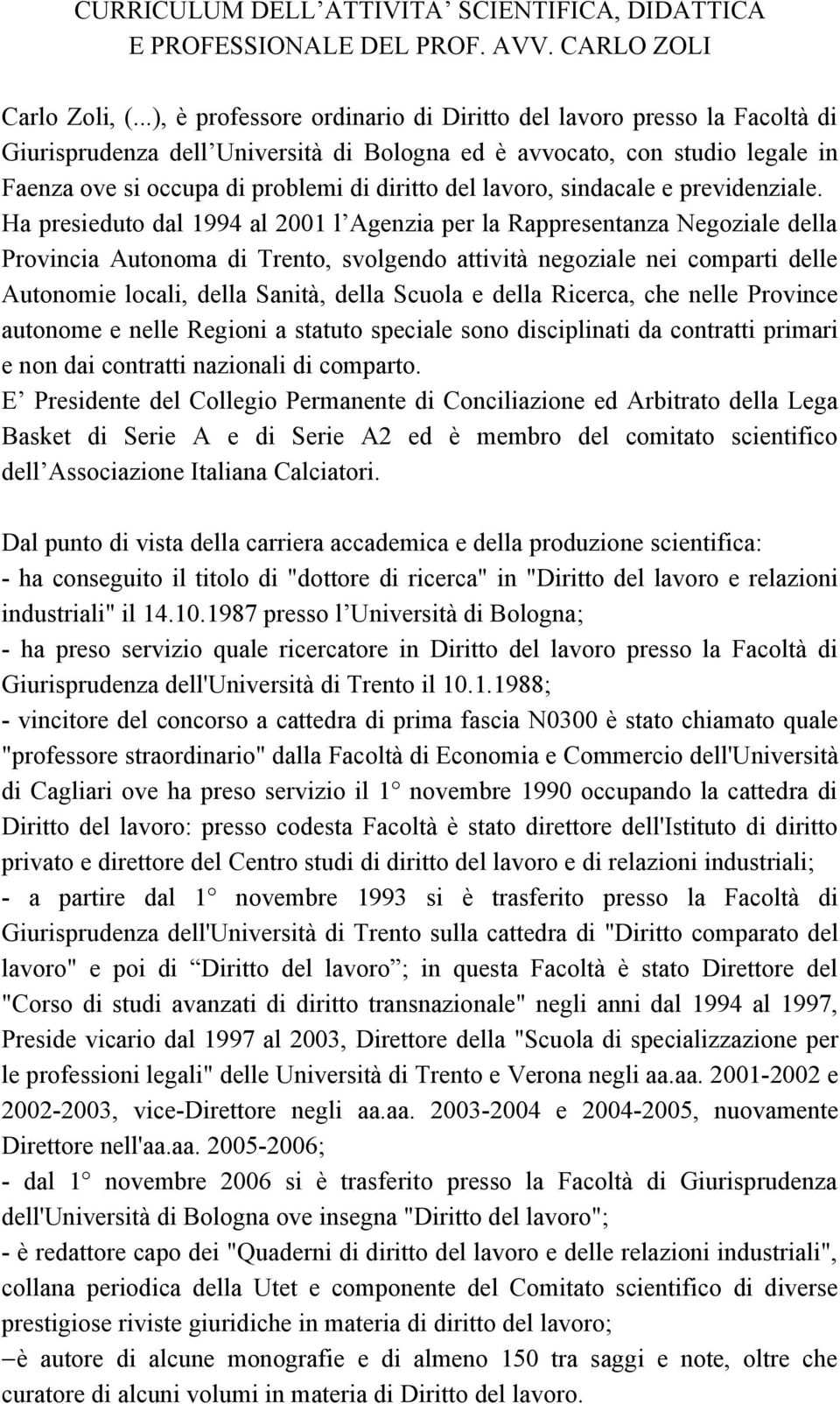 lavoro, sindacale e previdenziale.