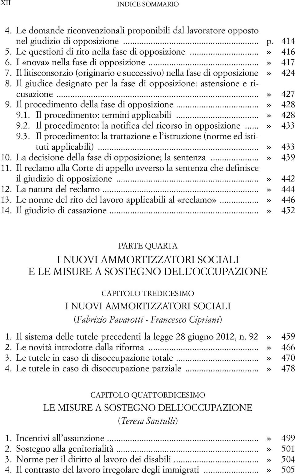 ..» 427 9. Il procedimento della fase di opposizione...» 428 9.1. Il procedimento: termini applicabili...» 428 9.2. Il procedimento: la notifica del ricorso in opposizione...» 433