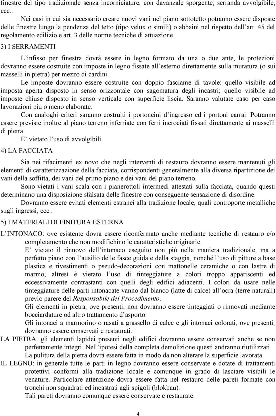 45 del regolamento edilizio e art. 3 delle norme tecniche di attuazione.