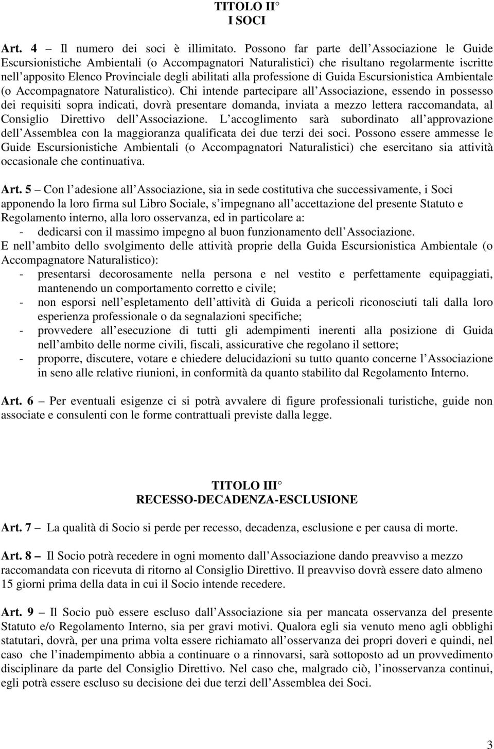 professione di Guida Escursionistica Ambientale (o Accompagnatore Naturalistico).