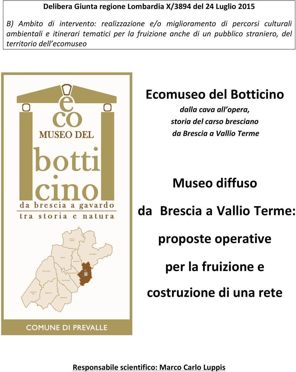 ecomuseo Ecomuseo del Botticino dalla cava all opera, storia del carso bresciano da Brescia a Vallio Terme Museo diffuso da