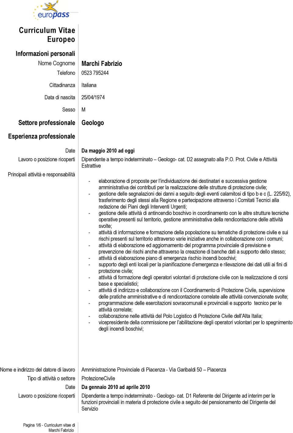 Civile e Attività Estrattive - elaborazione di proposte per l individuazione dei destinatari e successiva gestione amministrativa dei contributi per la realizzazione delle strutture di protezione