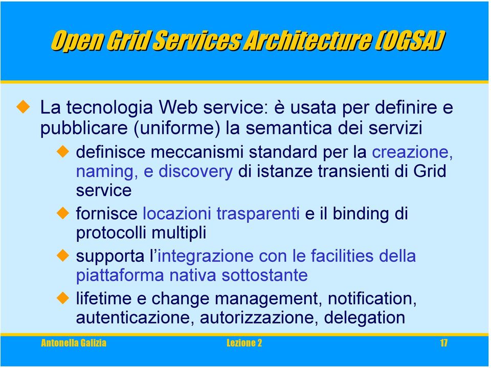 locazioni trasparenti e il binding di protocolli multipli supporta l integrazione con le facilities della piattaforma nativa