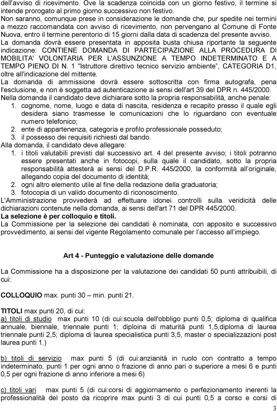 perentorio di 15 giorni dalla data di scadenza del presente avviso.