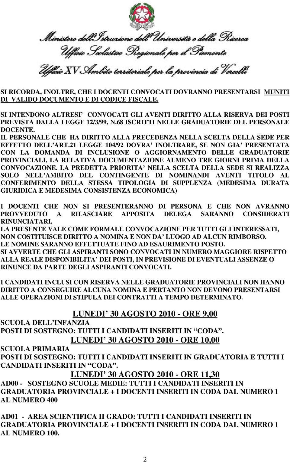 IL PERSONALE CHE HA DIRITTO ALLA PRECEDENZA NELLA SCELTA DELLA SEDE PER EFFETTO DELL ART.